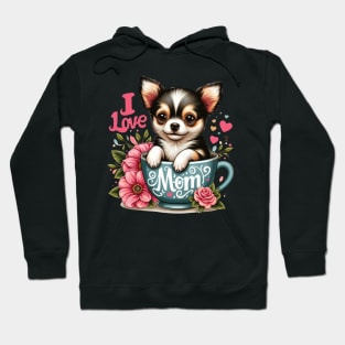 Chihuahua Puppy in a Cup I Love Mom Hoodie